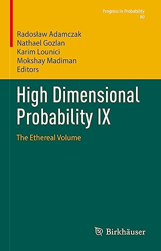 High Dimensional Probability IX: The Ethereal Volume (Progress in Probability, 80)
