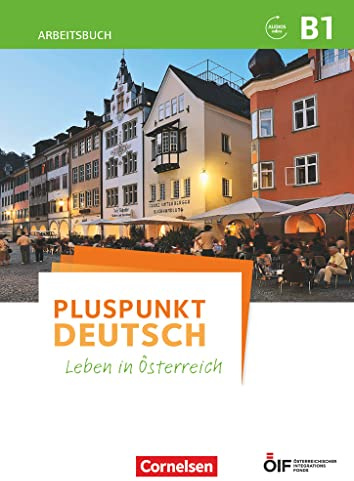 Pluspunkt Deutsch - Leben in Österreich - B1: Arbeitsbuch mit Lösungsbeileger und Audio-Download