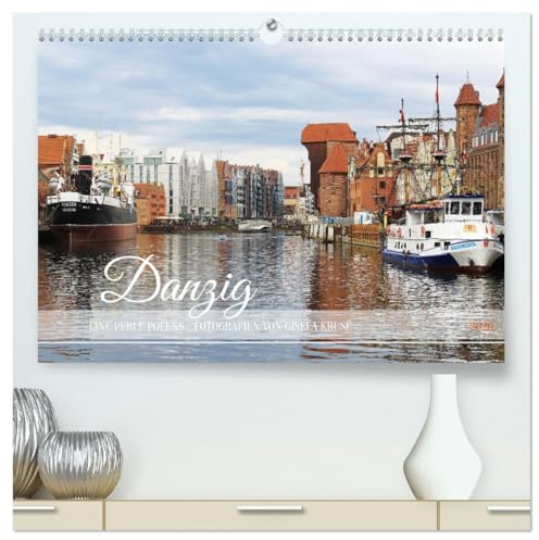Danzig - Eine Perle Polens (hochwertiger Premium Wandkalender 2026 DIN A2 quer), Kunstdruck in Hochglanz: Gda¿sk, Königin der Ostsee: Die Hafenstadt ... bedeutendsten Städte Europas (CALVENDO Orte)