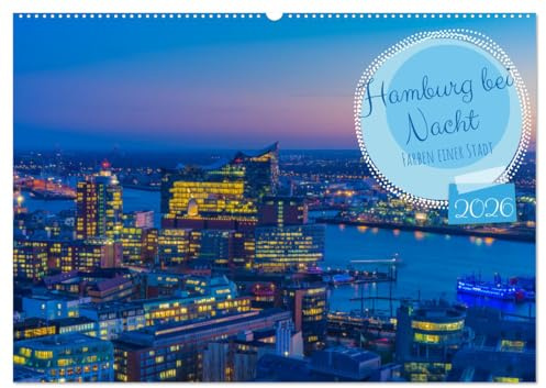 Hamburg bei Nacht (Wandkalender 2026 DIN A2 quer), CALVENDO Monatskalender: Fotos aus Hamburg nach und beim Sonnenuntergang (CALVENDO Orte)