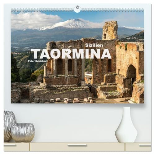 Sizilien - Taormina (hochwertiger Premium Wandkalender 2026 DIN A2 quer), Kunstdruck in Hochglanz: Eine der schönsten Städte Italiens auf 13 faszinierenden Farbfotos. (CALVENDO Orte)
