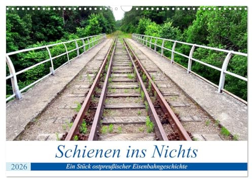 Schienen ins Nichts - Ein Stück ostpreußischer Eisenbahngeschichte (Wandkalender 2026 DIN A3 quer), CALVENDO Monatskalender: Relikte der Bahnstrecke in die Rominter Heide (CALVENDO Natur)