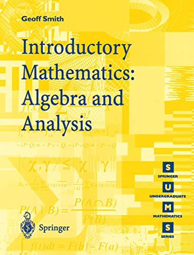 Introductory Mathematics: Algebra And Analysis (Springer Undergraduate Mathematics Series)