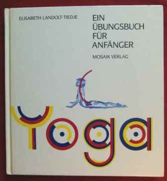 Yoga. Ein Übungsbuch für Anfänger.
