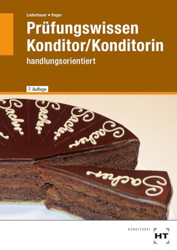 Prüfungswissen Konditor/Konditorin: handlungsorientiert