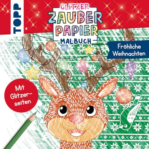 Glitzer Zauberpapier Malbuch Fröhliche Weihnachten: Mit Glitzerseiten (Glitzer Zauberpapier (Malbücher))