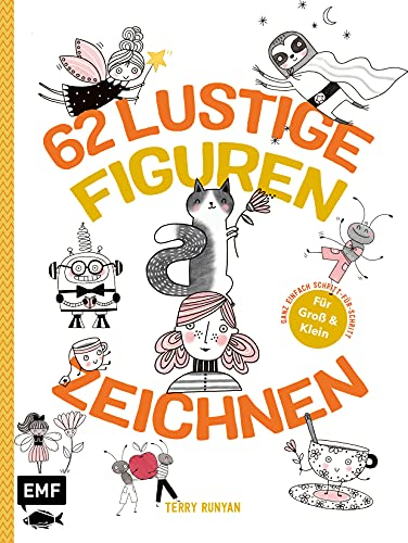 62 lustige Figuren zeichnen – Für Groß und Klein!: Ganz einfach Schritt-für-Schritt – Für Comic-, Cartoon-, Zeichen- und Handlettering-Fans
