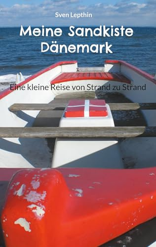 Meine Sandkiste Dänemark: Eine kleine Reise von Strand zu Strand