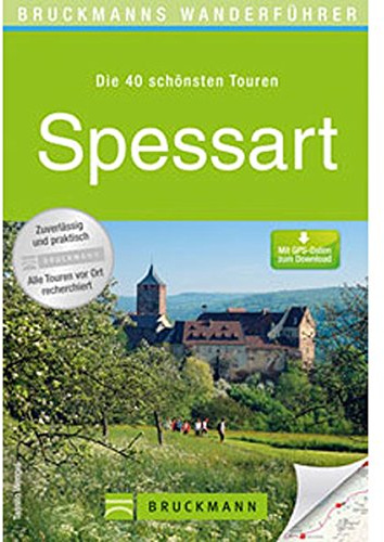 Bruckmanns Wanderführer Spessart: Die 40 schönsten Touren. Mit GPS-Daten zum Download
