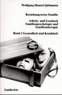 Beziehungsweise Familie, Bd.3, Gesundheit und Krankheit: Arbeits- und Lesebuch Familienpsychologie und Familientherapie Band 3: Gesundheit und Krankheit
