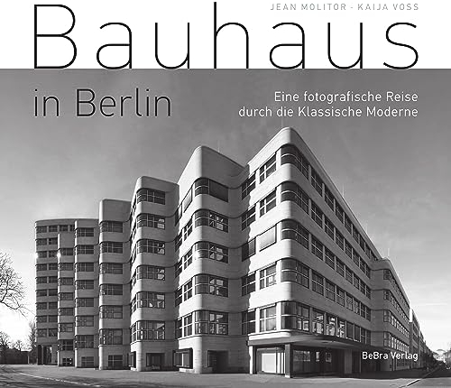 Bauhaus in Berlin: Eine fotografische Reise durch die Klassische Moderne