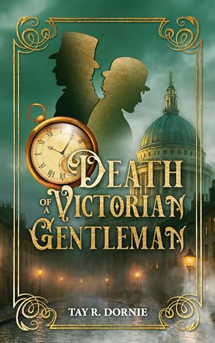 Death of a Victorian Gentleman: Victorian Gentlemen Series I