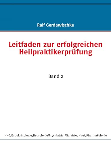Leitfaden zur erfolgreichen Heilpraktikerprüfung: Band 2