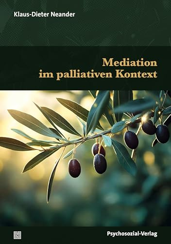 Mediation im palliativen Kontext (Mensch und Medizin)