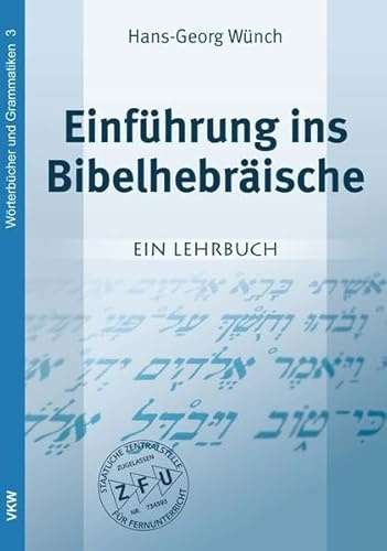 Einführung ins Bibelhebräische: Ein Lehrbuch (Sectio W: Wörterbücher und Grammatiken)