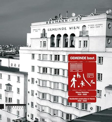 GEMEINDE baut.: Wiener Wohnbau 1920-2020. Residential Construction in Vienna 1920-2020