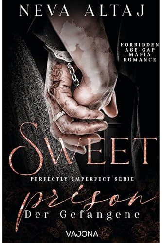 Sweet Prison – Der Gefangene (Perfectly Imperfect Serie 10): MAFIA ROMANCE