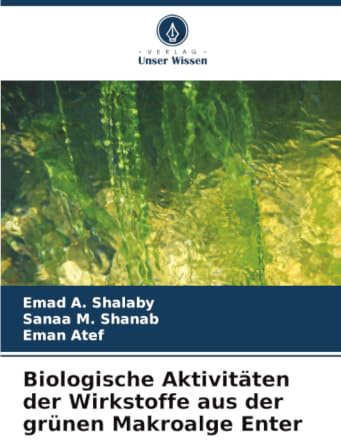 Biologische Aktivitäten der Wirkstoffe aus der grünen Makroalge Enter