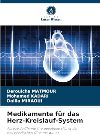 Medikamente für das Herz-Kreislauf-System: Abrégé de Chimie Thérapeutique (Abriss der therapeutischen Chemie) Band 1
