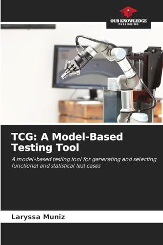 TCG: A Model-Based Testing Tool: A model-based testing tool for generating and selecting functional and statistical test cases