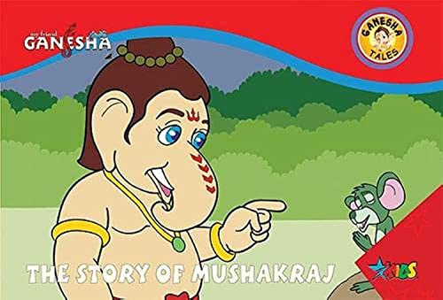 Ganesha: The Story of Mushakraj (Classic Tales from India)