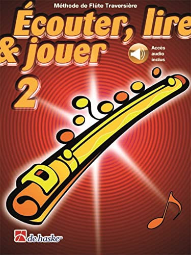 Écouter, lire & jouer 2 Flûte Traversière. Comprend Enregistrement(s) en ligne