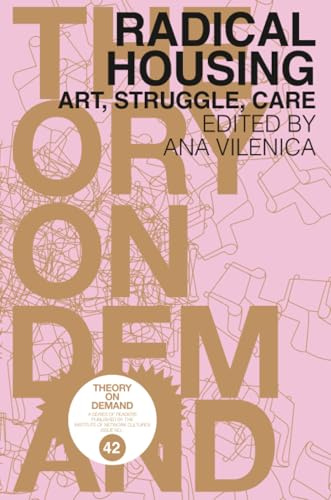 RADICAL HOUSING: ART, STRUGGLE, CARE