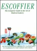 Escoffier: The Complete Guide to the Art of Modern Cookery