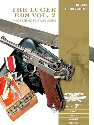 The Luger P.08: Third Reich and Post-WWII Models (Classic Guns of the World, 2, Band 11)