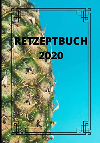 REZEPTBUCH 2020: Selberschreiben/rezeptbuch/selberschreiben/blanko/kochbuch/rezepte/notebook gift ideas