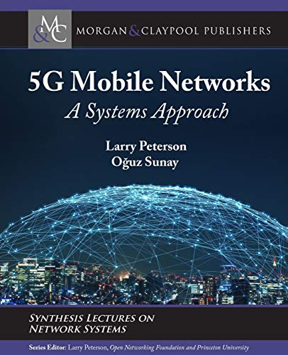 5g Mobile Networks: A Systems Approach (Synthesis Lectures on Network Systems)