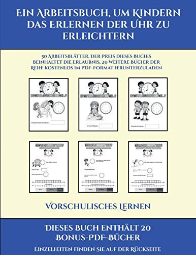 Vorschulisches Lernen (Ein Arbeitsbuch, um Kindern das Erlernen der Uhr zu erleichtern): 50 Arbeitsblatter. Der Preis dieses Buches beinhaltet die ... Reihe kostenlos im PDF-Format herunterzuladen