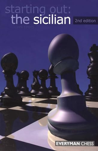 Starting Out: The Sicilian, 2nd edition (Starting Out - Everyman Chess)