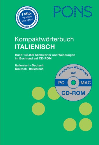 PONS Kompaktwörterbuch Italienisch: Rund 130.000 Stichwörter und Wendungen. Italienisch-Deutsch / Deutsch-Italienisch. Mit CD-ROM