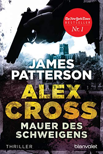 Mauer des Schweigens - Alex Cross 8 -: Thriller