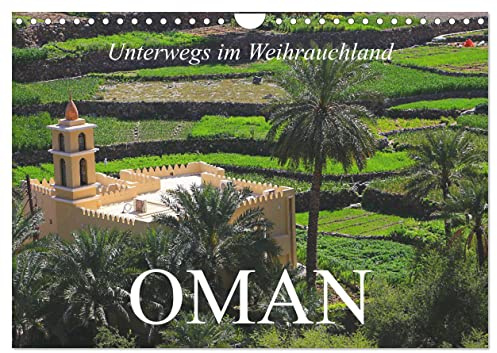Unterwegs im Weihrauchland Oman (Wandkalender 2026 DIN A4 quer), CALVENDO Monatskalender: Schönheit und faszinierende landschaftliche Vielfalt des Sultanats Oman (CALVENDO Orte)