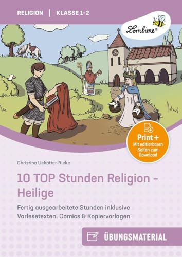 10 TOP Stunden Religion - Heilige: Fertig ausgearbeitete Stunden inklusive Vorlesetexten, Comics & Kopiervorlagen (1. und 2. Klasse)