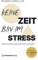 Keine Zeit - Bin im Stress: Stress verstehen, beherrschen und vermeiden | Stressmanagement Ratgeber | Struktur & Gelassenheit für deinen Alltag | ... Burnout | Weniger Zeitdruck & Fremdbestimmung