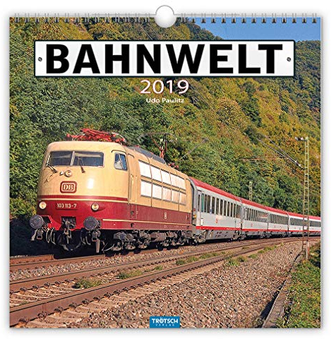 Bahnwelt 2019 Technikkalender Eisenbahnkalender Bahnkalender: Mit Texten von Udo Paulitz.