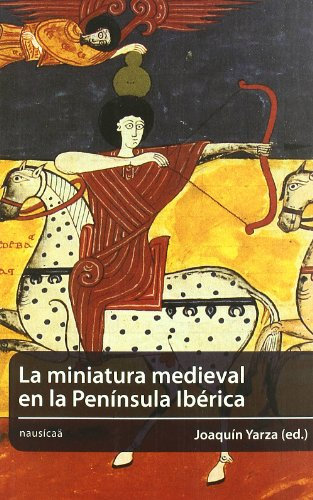 La miniatura medieval en la Península Ibérica (Medievalia, Band 1)
