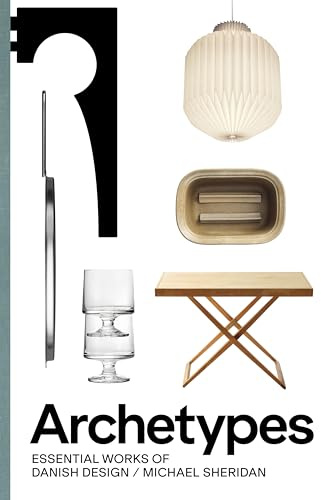 Archetypes: Essential Works of Danish Design