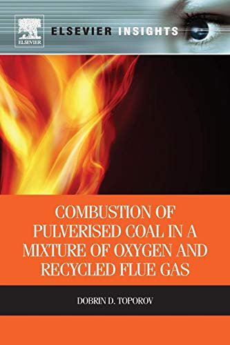 Combustion of Pulverised Coal in a Mixture of Oxygen and Recycled Flue Gas (Elsevier Insights)
