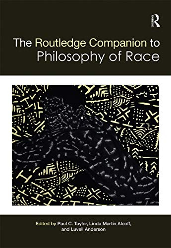 The Routledge Companion to the Philosophy of Race (Routledge Philosophy Companions)
