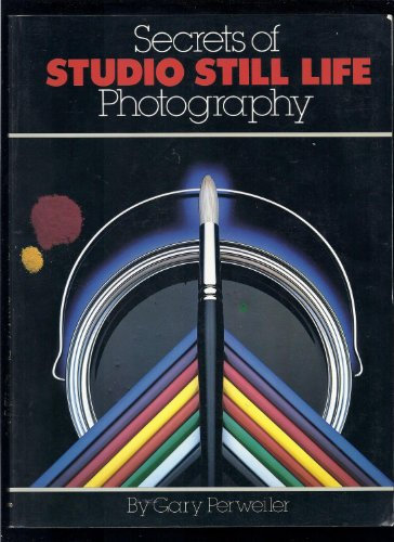 Secrets of Studio Still Life Photography