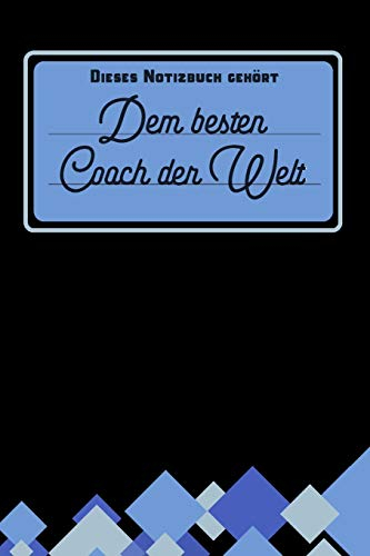 Dieses Notizbuch gehört dem besten Coach der Welt: Notizbuch | Journal | To Do Liste für Coaches - über 100 linierte Seiten mit viel Platz für Notizen - Tolle Geschenkidee für deinen Coach