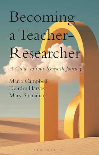 Becoming a Teacher-Researcher: A Guide to Your Research Journey