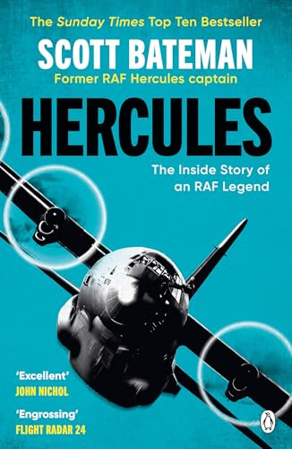 Hercules: The action-packed Sunday Times bestselling account of flying the legendary RAF aircraft