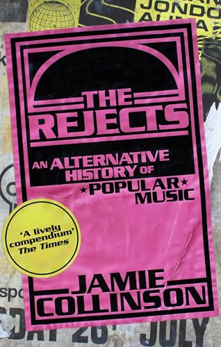 The Rejects: An Alternative History of Popular Music