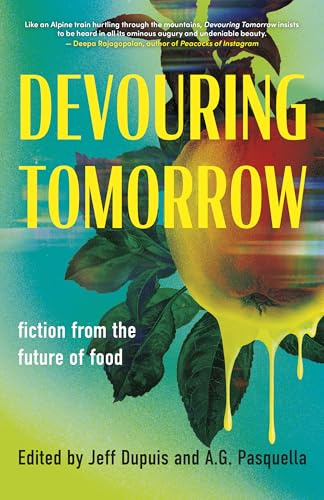 Devouring Tomorrow: Fiction from the Future of Food
