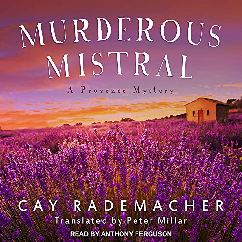 Murderous Mistral (Provence Mystery, Band 1)